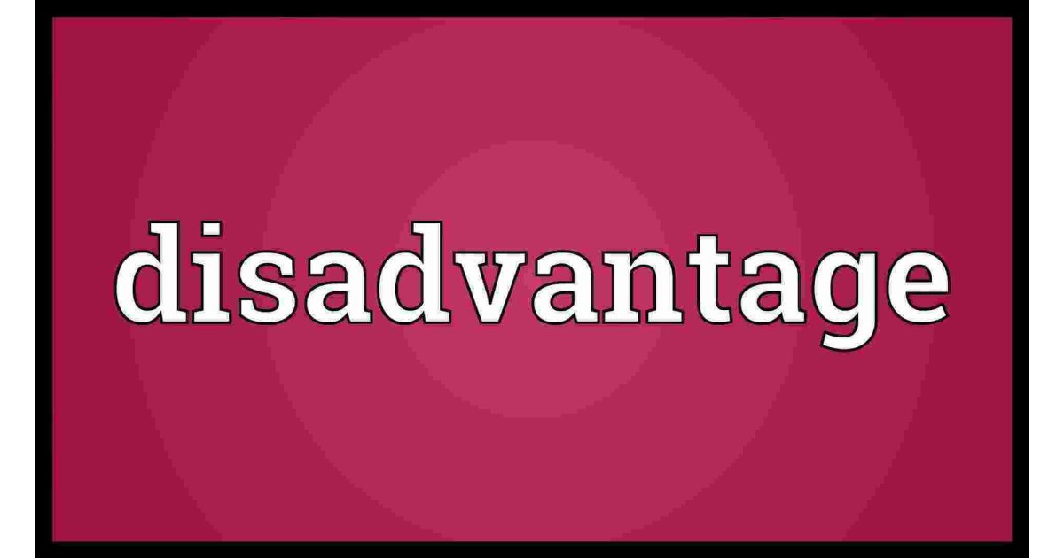 Disadvantage Meaning and Definition