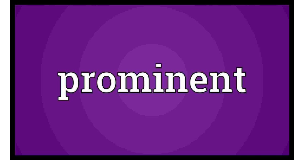 Prominent Meaning and Definition