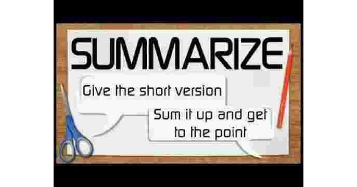 Summarize Meaning and Definition