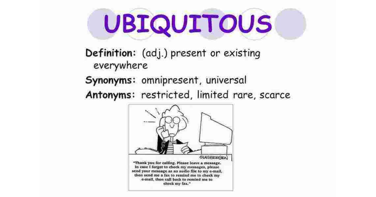 Ubiquitous Meaning and Definition