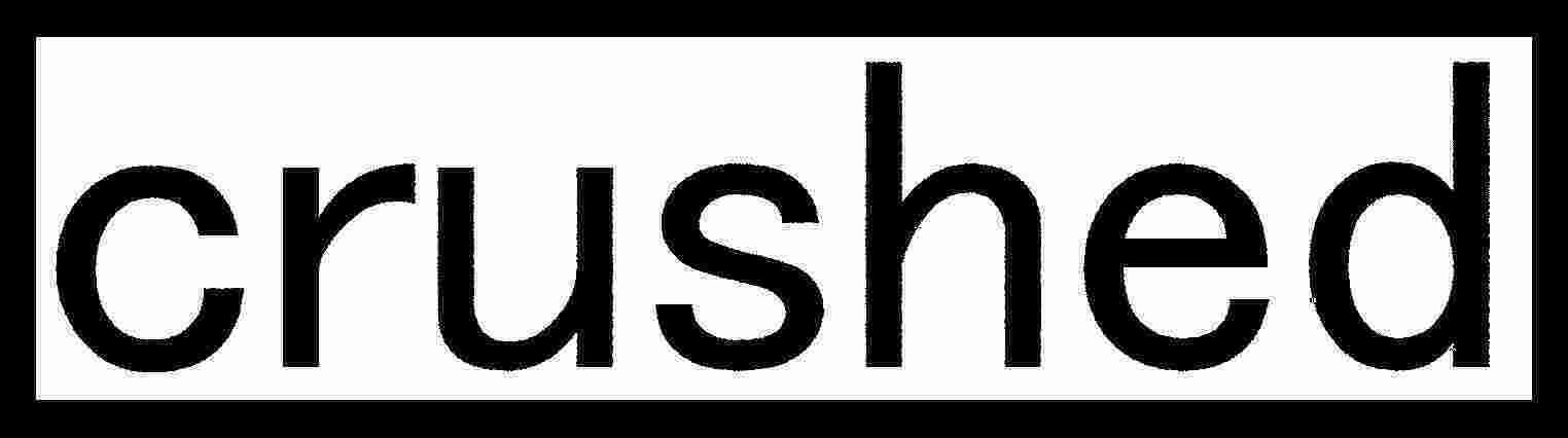 Crushed Meaning and Definition