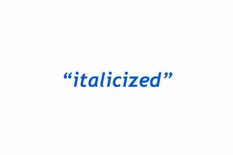 Italicized Meaning and Definition
