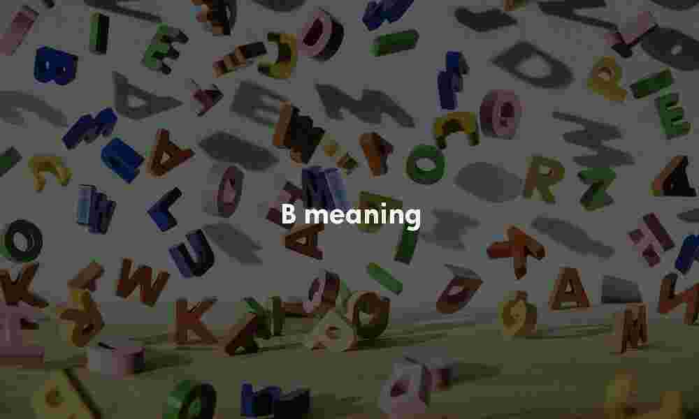 B meaning