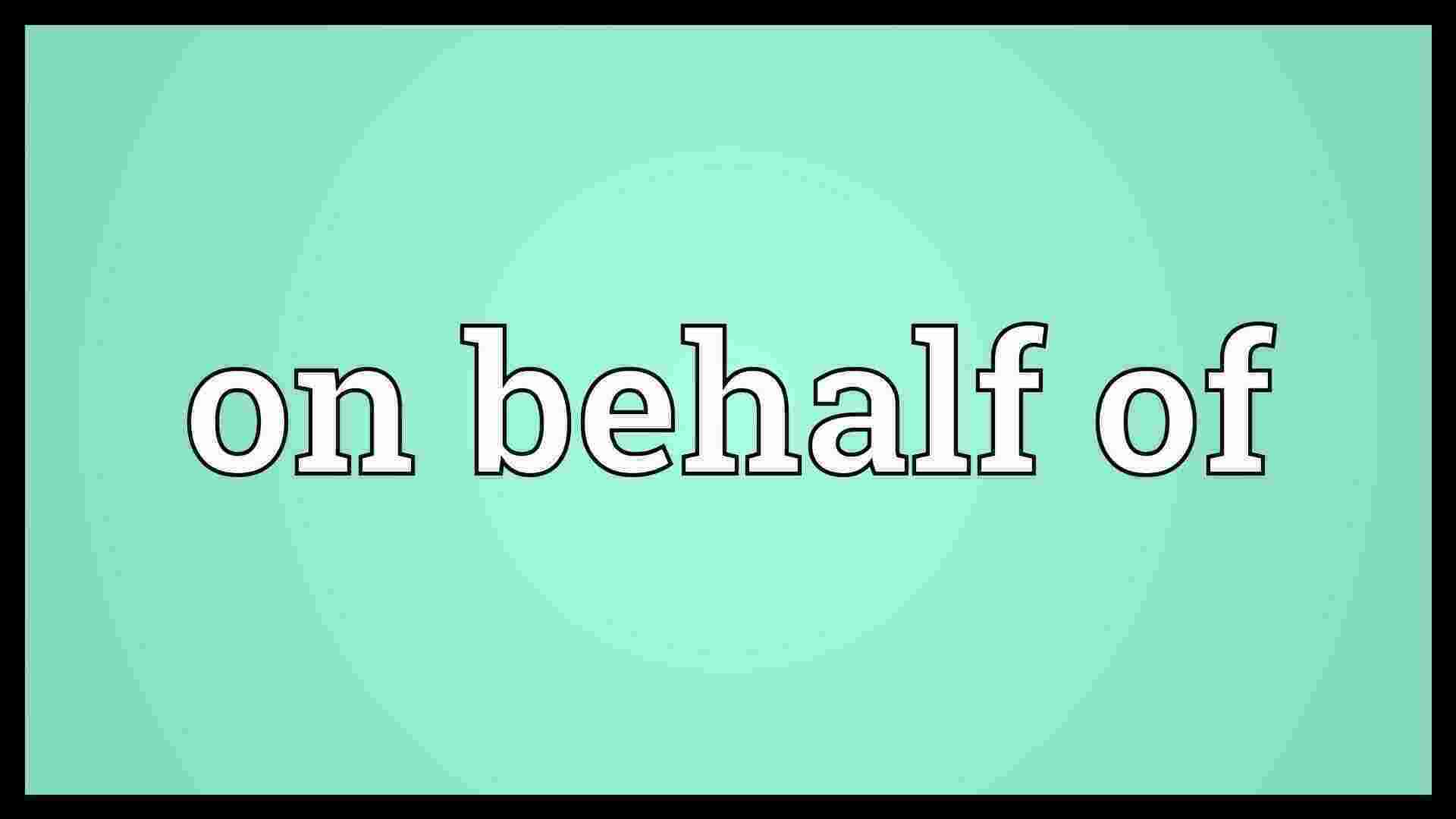 Behalf Meaning and Definition