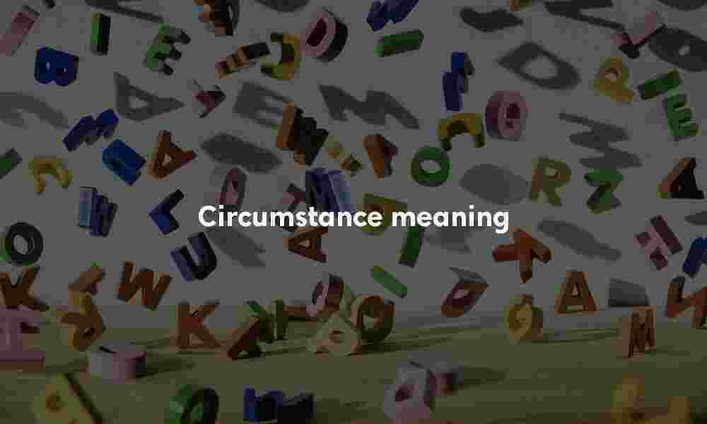 Circumstance meaning