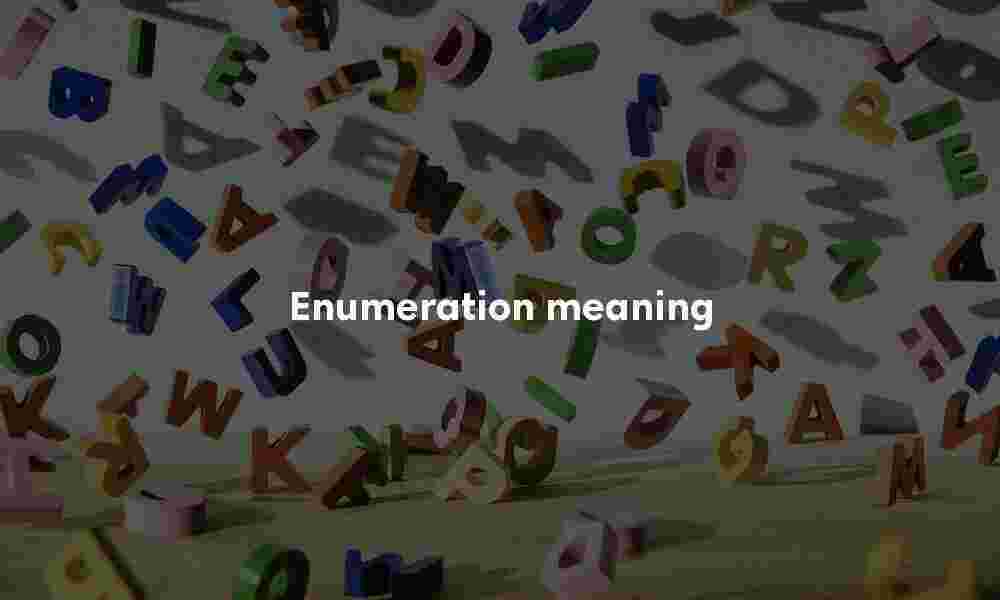 Enumeration definition Enumeration meaning