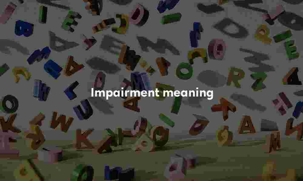 Impairment definition Impairment meaning