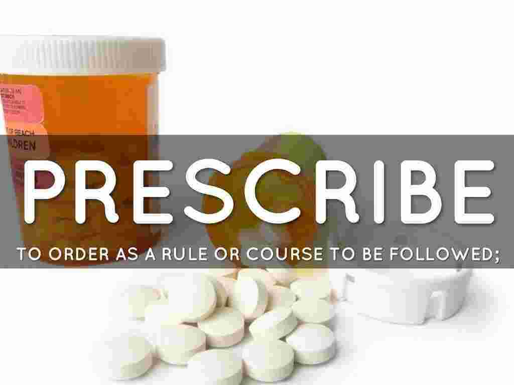 Prescribe Meaning and Definition