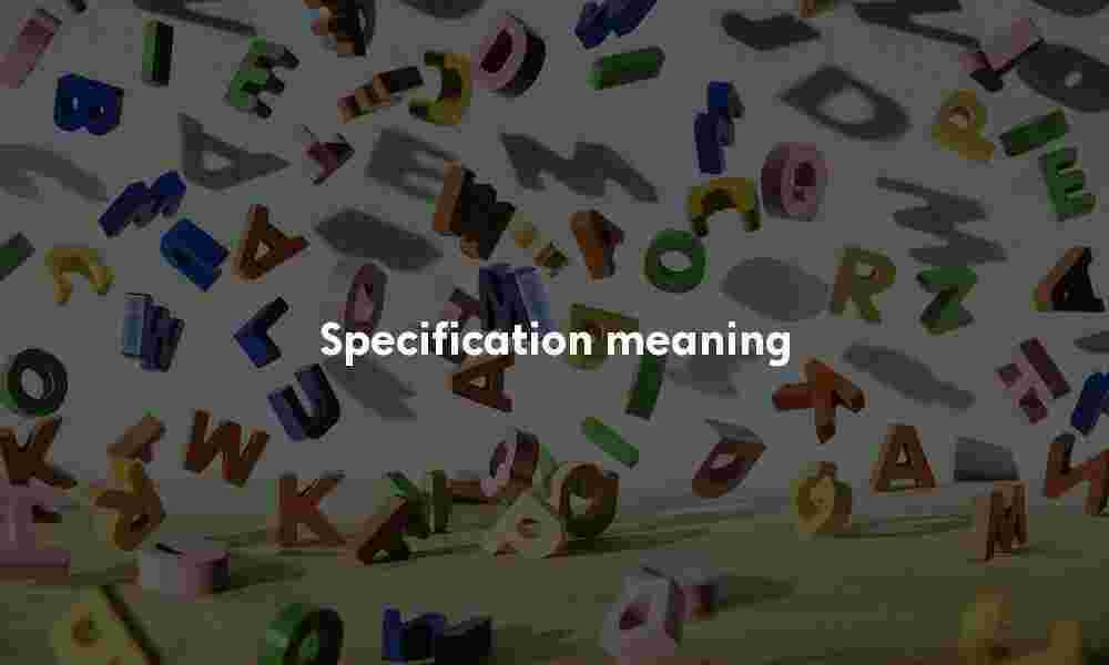 Specification definition Specification meaning