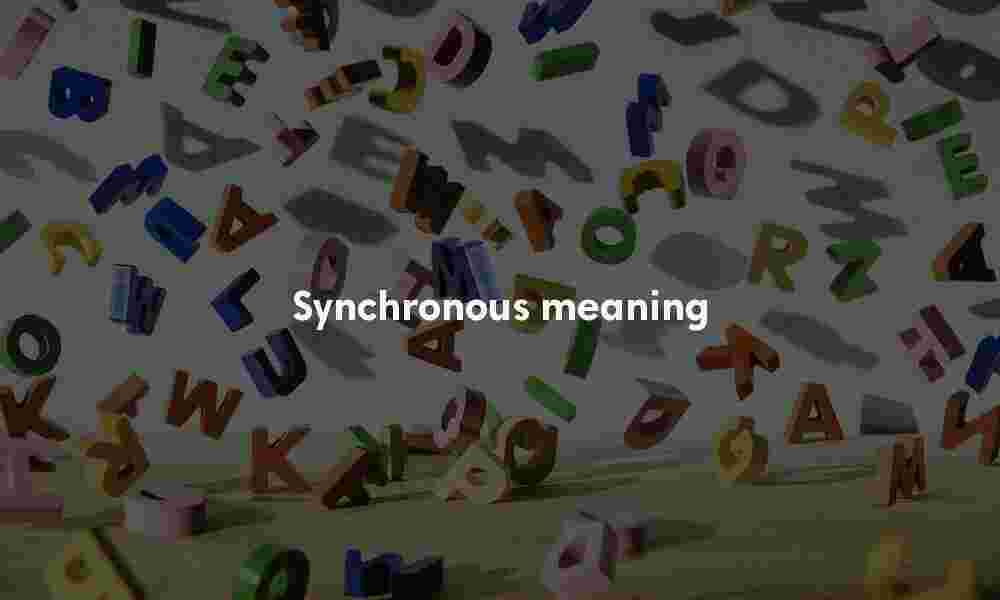 Synchronous definition Synchronous meaning