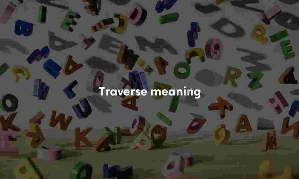 Traverse definition Traverse meaning
