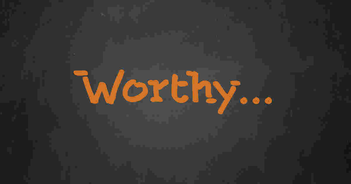 Worthy Meaning and Definition