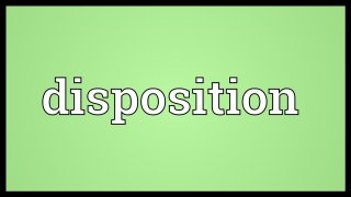 Disposition Meaning and Definition