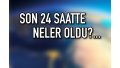 What happened in the last 24 hours? Brief from Turkey and the world... November 28, 2018